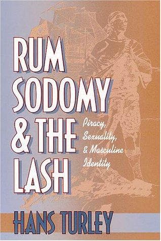 Cover of Rum, Sodomy, and the Lash by Hans Turley