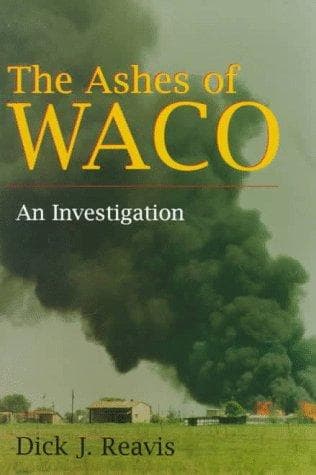 Cover of The Ashes of Waco by Dick J. Reavis