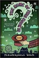 Cover of The Name of This Book Is Secret by Pseudonymous Bosch