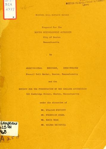 Cover of The Faneuil Hall markets: an historical study by Architectural Heritage, Inc
