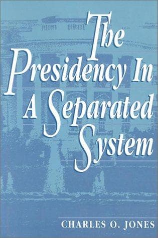 Cover of The presidency in a separated system by Charles O. Jones