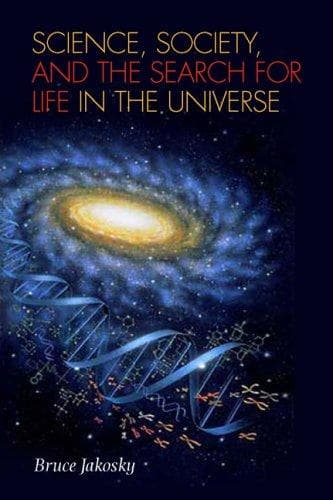 Cover of Science, Society, And the Search for Life in the Universe by Bruce M. Jakosky