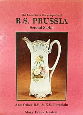 Cover of The collector's encyclopedia of R.S. Prussia and other R.S. and E.S. porcelain, second series by Mary Frank Gaston