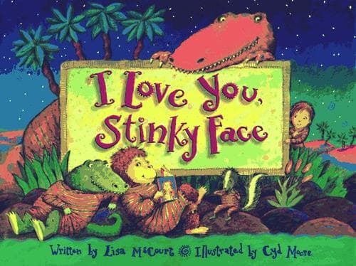 Cover of I Love You, Stinky Face by Lisa McCourt