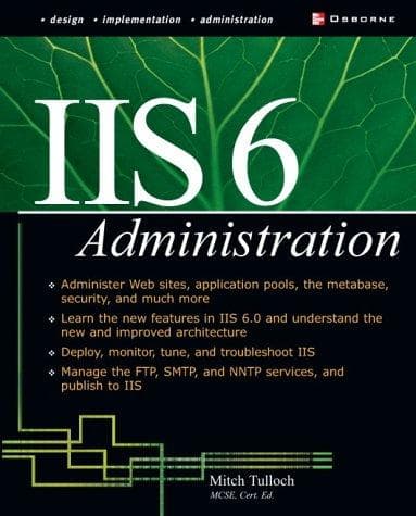 Cover of IIS 6 administration by Mitch Tulloch