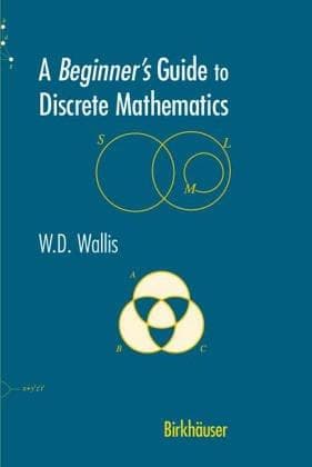 Cover of A Beginner's Guide to Discrete Mathematics by W. D. Wallis