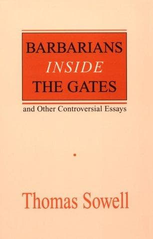 Cover of Barbarians inside the gates--and other controversial essays by Thomas Sowell