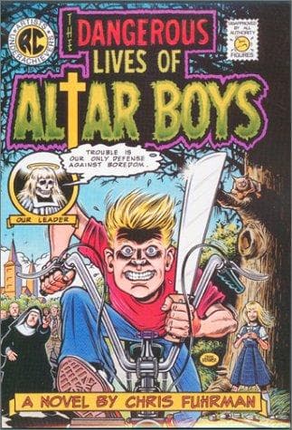 Cover of The dangerous lives of altar boys by Chris Fuhrman