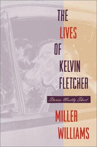 Cover of The lives of Kelvin Fletcher by Miller Williams