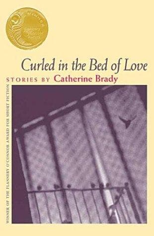 Cover of Curled in the bed of love by Catherine Brady