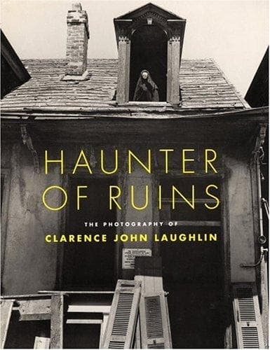 Cover of Haunter of ruins by Clarence John Laughlin