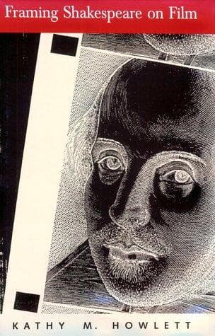 Cover of Framing Shakespeare on film by Kathy M. Howlett