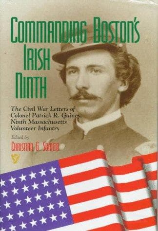 Cover of Commanding Boston's Irish Ninth by Patrick R. Guiney