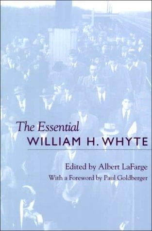 Cover of The Essential William H. Whyte by Albert LaFarge