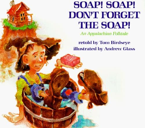 Cover of Soap! Soap! Don't Forget the Soap! by Tom Birdseye