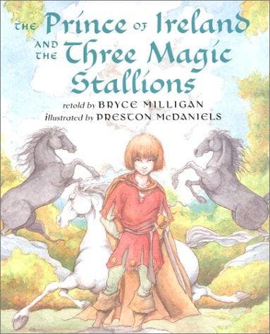 Cover of The Prince of Ireland and the three magic stallions by Bryce Milligan
