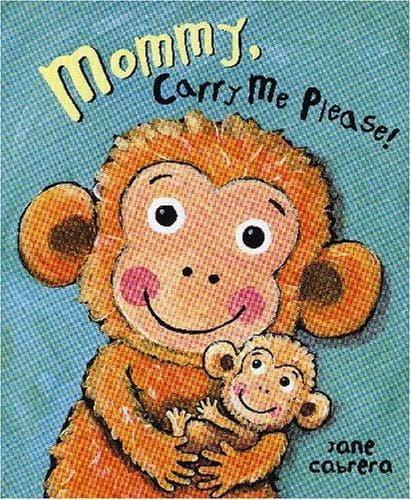 Cover of Mommy carry me please by Jane Cabrera