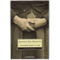 Cover of Oscuramente fuerte es la vida by Antonio dal Masetto