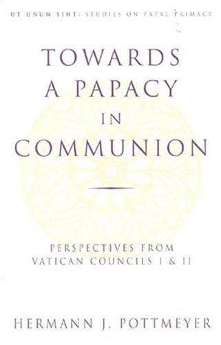 Cover of Towards a papacy in communion by Hermann Josef Pottmeyer