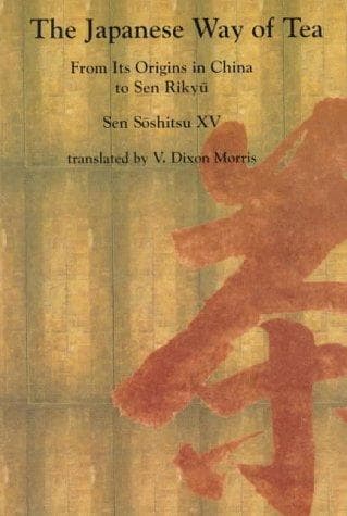 Cover of The Japanese way of tea by Sen, Sōshitsu