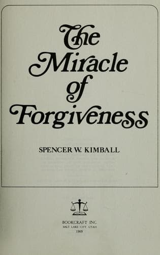 Cover of The Miracle of Forgiveness by Spencer W. Kimball