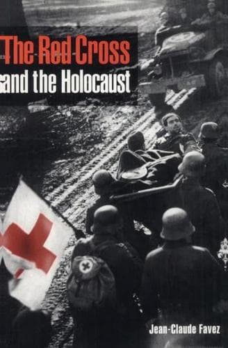 Cover of The Red Cross and the Holocaust by Jean-Claude Favez