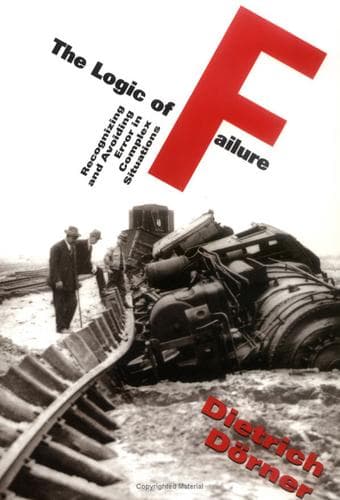 Cover of The logic of failure by Dietrich Dörner