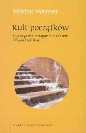 Cover of Kult poczatkow by Wiktor Werner