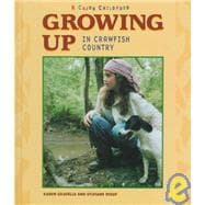 Cover of Growing up in crawfish country by Karen Gravelle