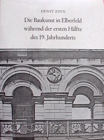 Cover of Baukunst in Elberfeld Die Baukunst in Elberfeld während der ersten Hälfte des 19. Jahrhunderts by Ernst Zinn