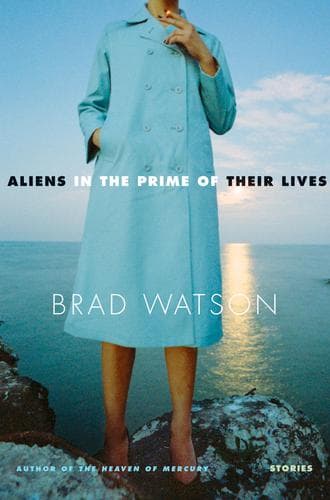 Cover of Aliens in the prime of their lives by Brad Watson