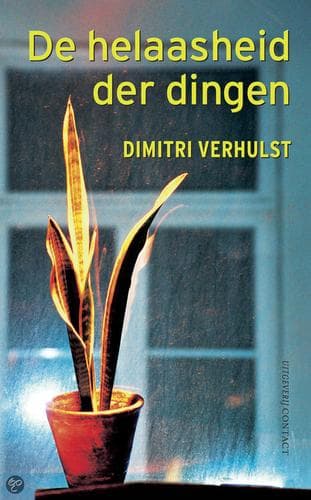 Cover of De helaasheid der dingen by Dimitri Verhulst