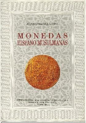 Cover of Monedas hispano-musulmanas by Antonio Medina Gómez