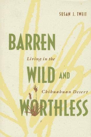 Cover of Barren, wild, and worthless by Susan J. Tweit