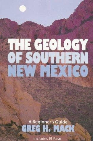 Cover of The geology of southern New Mexico by Greg H. Mack