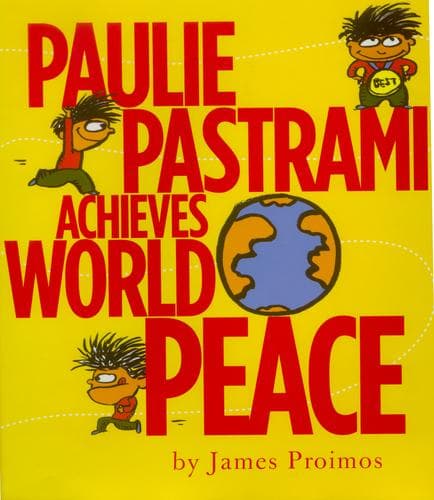 Cover of Paulie Pastrami achieves world peace by James Proimos