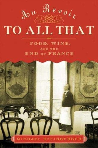 Cover of Au Revoir to All That by Michael Steinberger