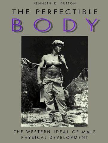 Cover of The perfectible body by Kenneth R. Dutton