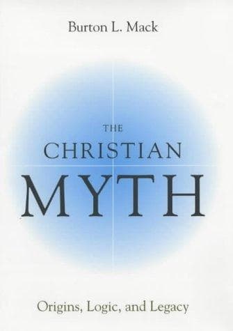 Cover of The Christian Myth by Burton L. MacK