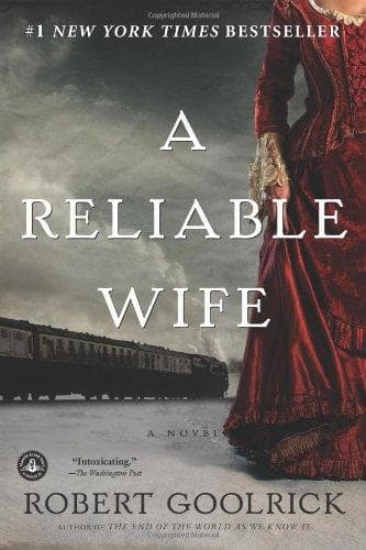 Cover of A Reliable Wife by Robert Goolrick