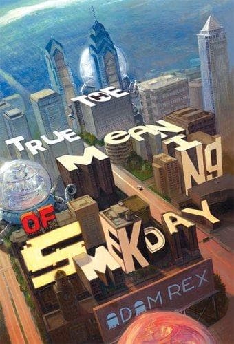 Cover of The True Meaning of Smekday by Adam Rex
