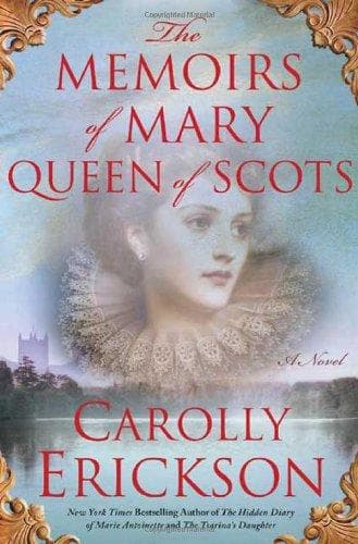 Cover of The memoirs of Mary Queen of Scots by Carolly Erickson