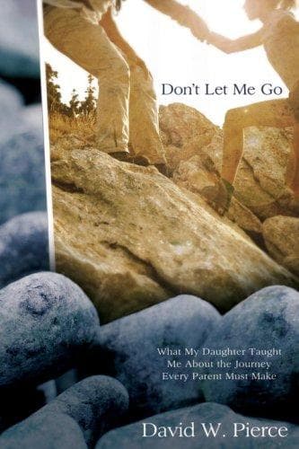 Cover of Don't let me go by David W. Pierce