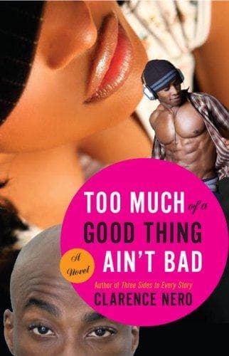Cover of Too much of a good thing ain't bad by Clarence Nero