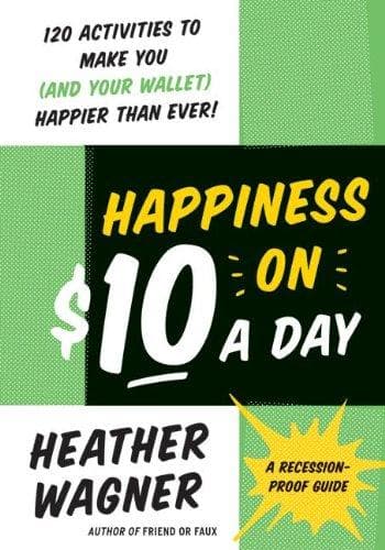 Cover of Happiness on $10 a day by Heather Wagner