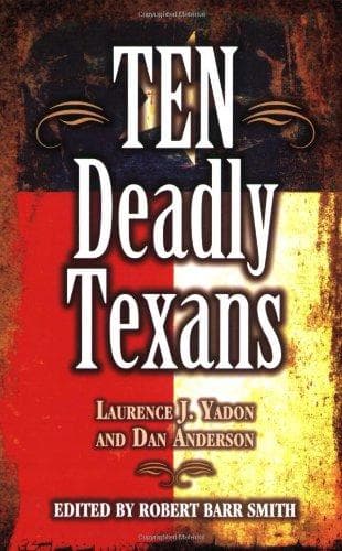 Cover of Ten deadly Texans by Dan Anderson