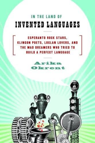 Cover of In the Land of Invented Languages by Arika Okrent