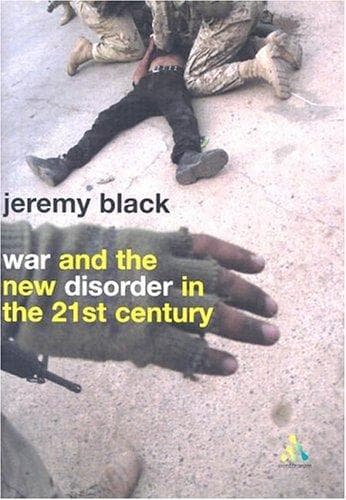 Cover of War and the new disorder in the 21st century by Jeremy Black