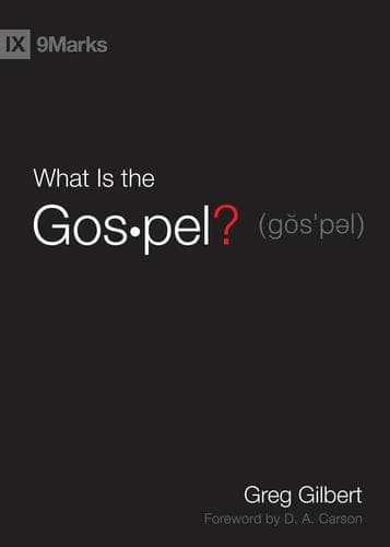 Cover of What is the Gospel? by Greg Gilbert
