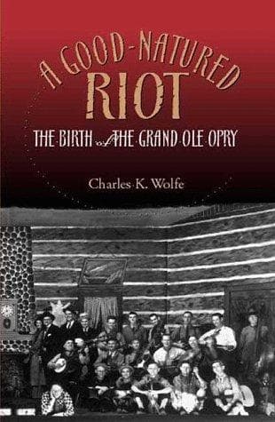 Cover of A good-natured riot by Charles K. Wolfe